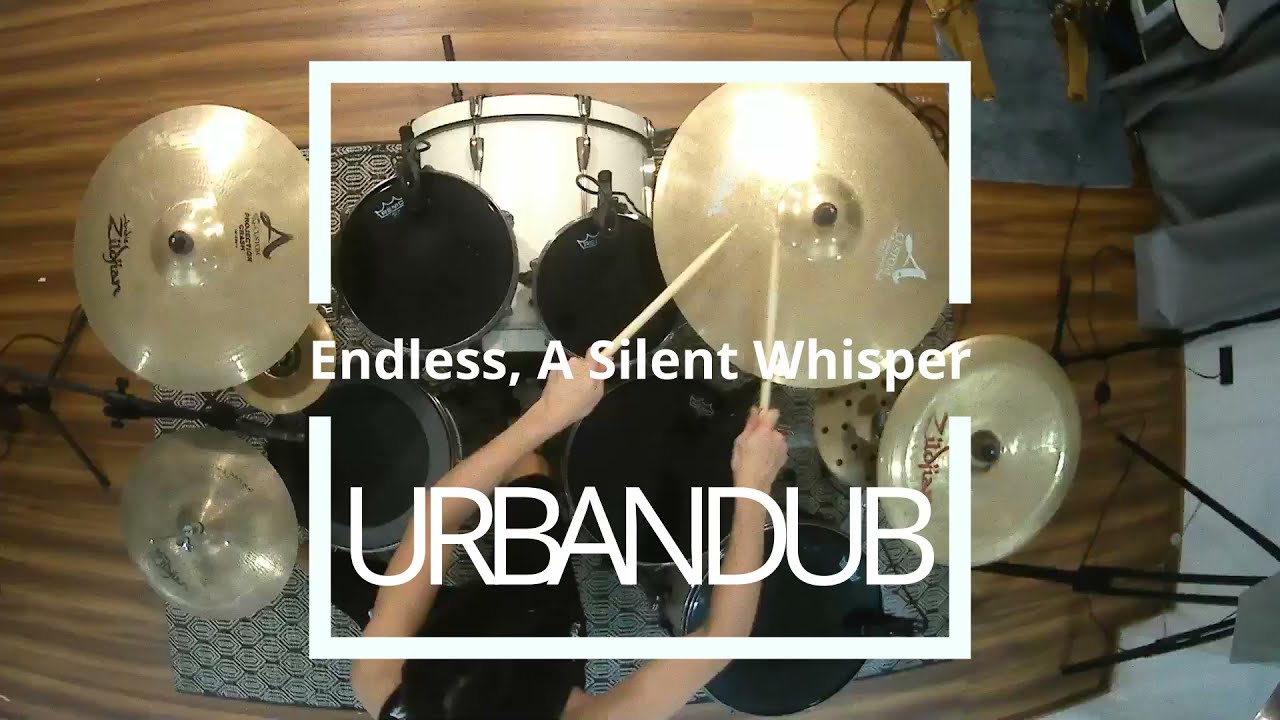 Urbandub - Endless, A Silent Whisper (Drum Cover)