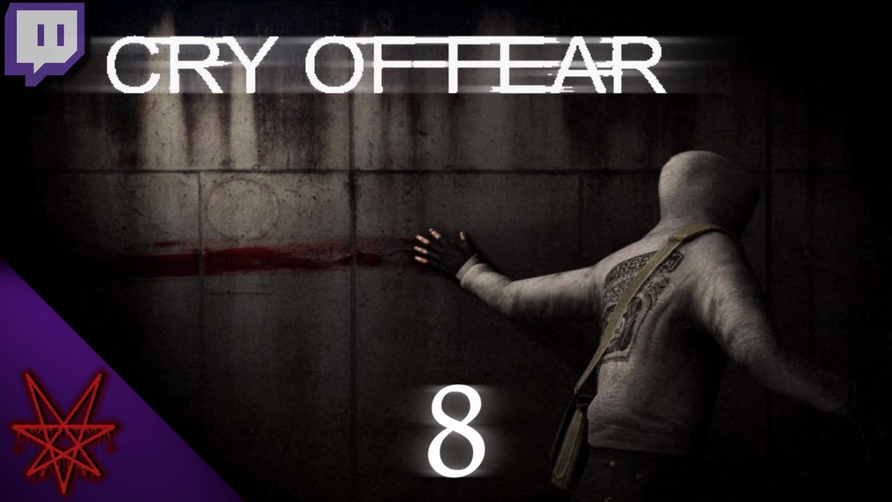 Cry of Fear (Part Eight) | Stream Archive