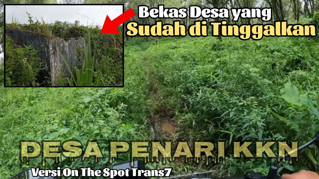 Perjalanan Menuju DESA PENARI KKN yg Sudah di tinggalkan penduduknya  (Lokasi ini Versi On the spot)