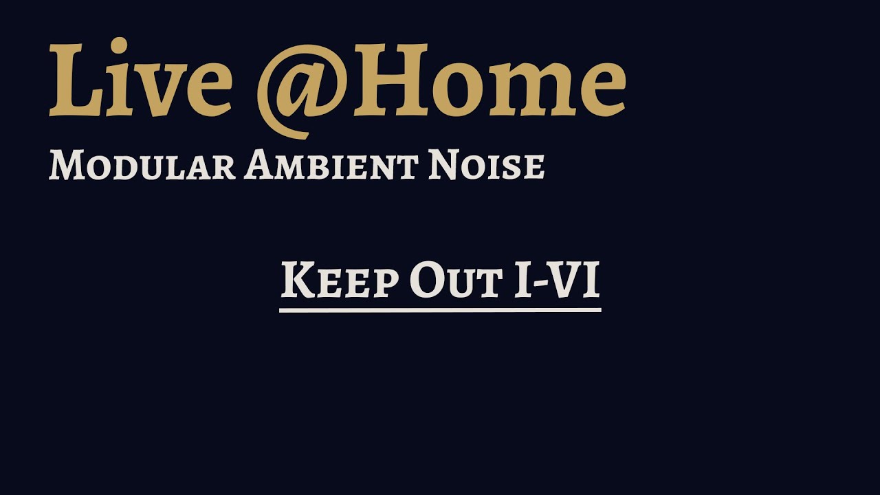 LIVE@HOME // KEEP OUT I-VI