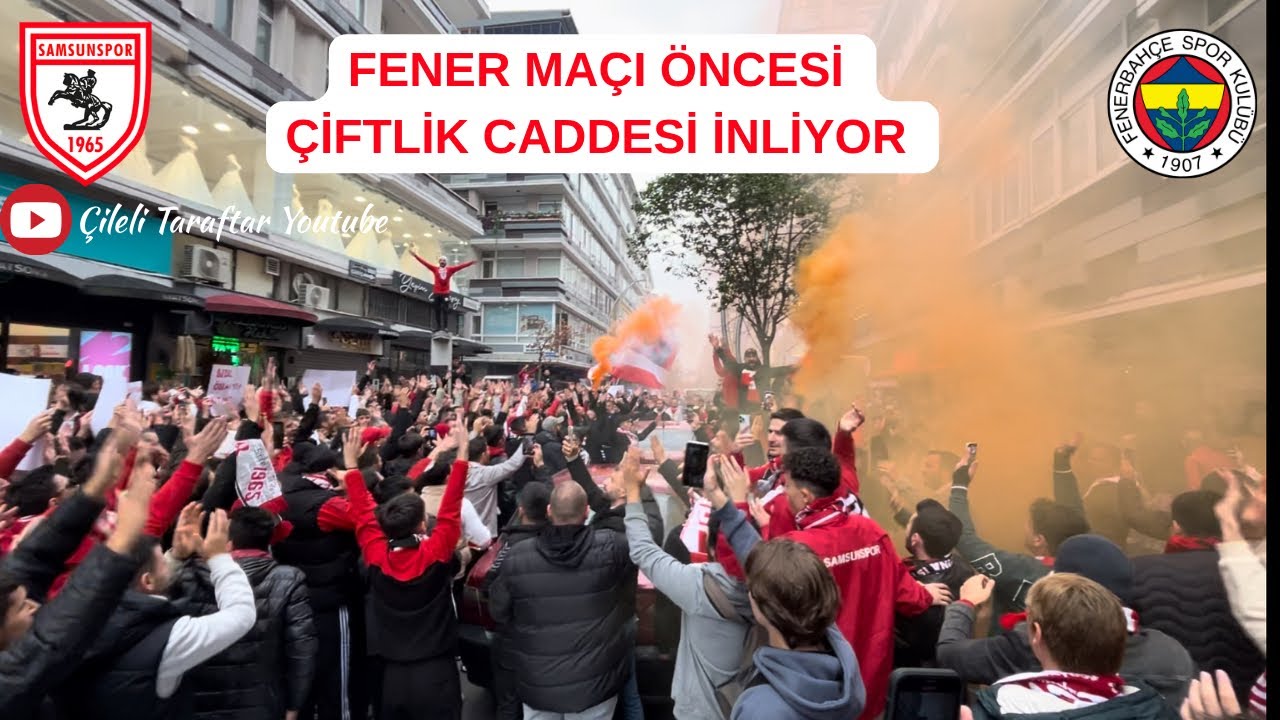 Çiftlik caddesini inletiyoruz ! Samsunspor taraftarı Fener maçı öncesi kortej yapıyor ! 