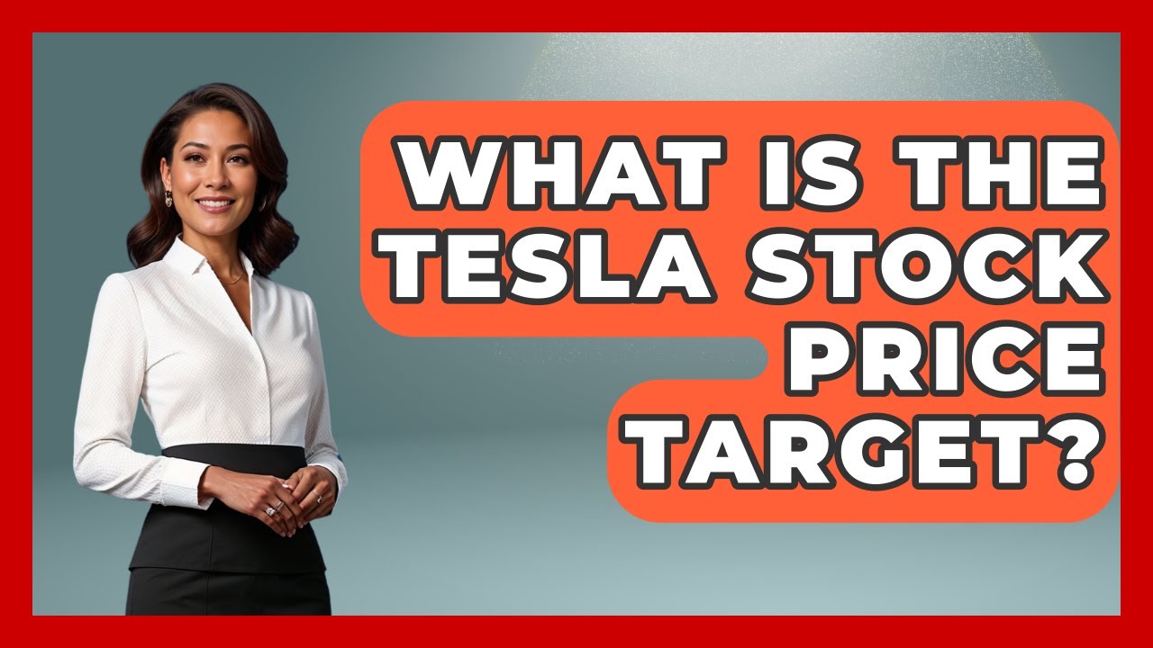 What Is The Tesla Stock Price Target? - All About Capitalism