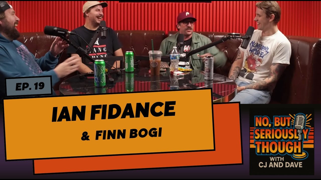 No, But Seriously Though EP019 Ft. Ian Fidance & Finn Bogi