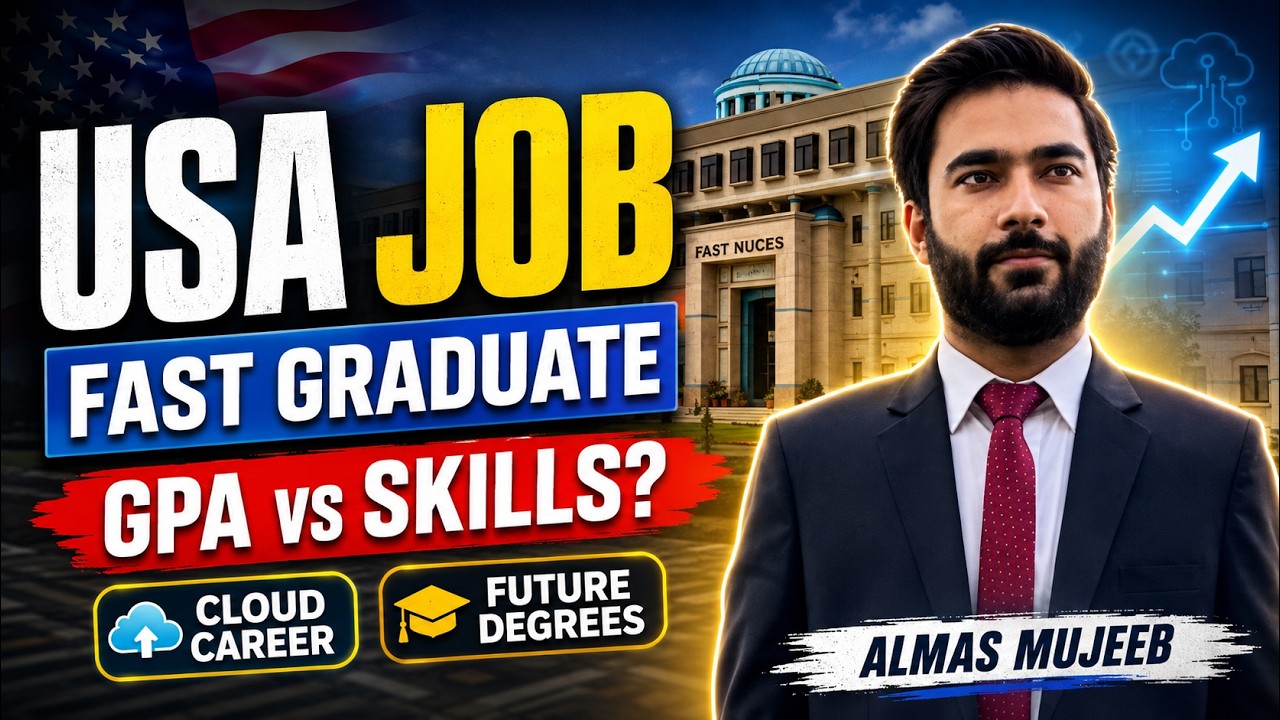 FAST NUCES Graduate Got USA Job | GPA vs Skills, Cloud Career & Future Degrees | Almas Mujeeb