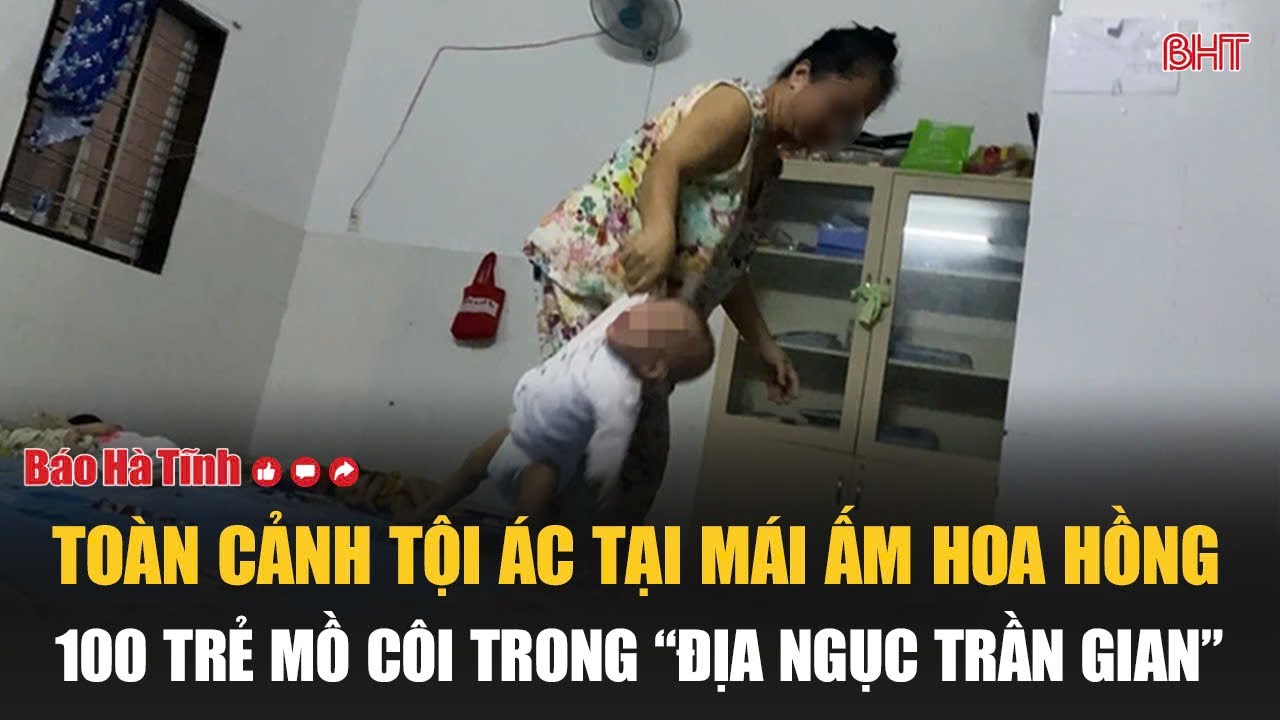 Toàn cảnh tội ác tại Mái ấm Hoa Hồng: 100 trẻ mồ côi trong “địa ngục trần gian”