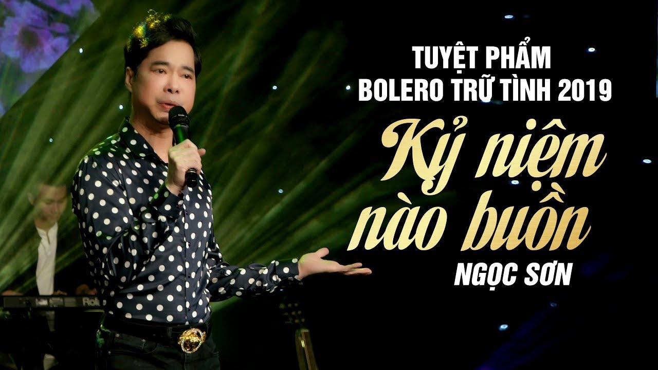 KỶ NIỆM N&Agrave;O BUỒN (#KNNB) - NGỌC SƠN