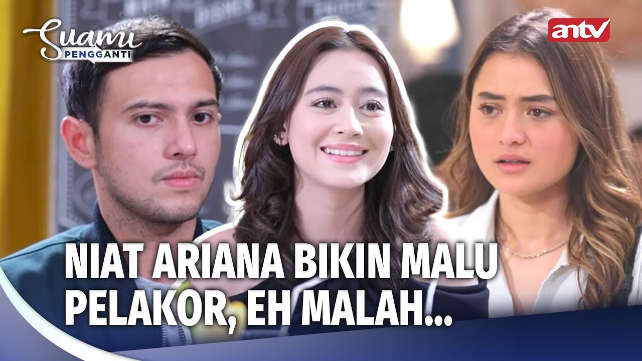 Bikin Tegang! Ariana Satuin Suami dan Pelakor | Suami Pengganti Eps 17 (FULL)