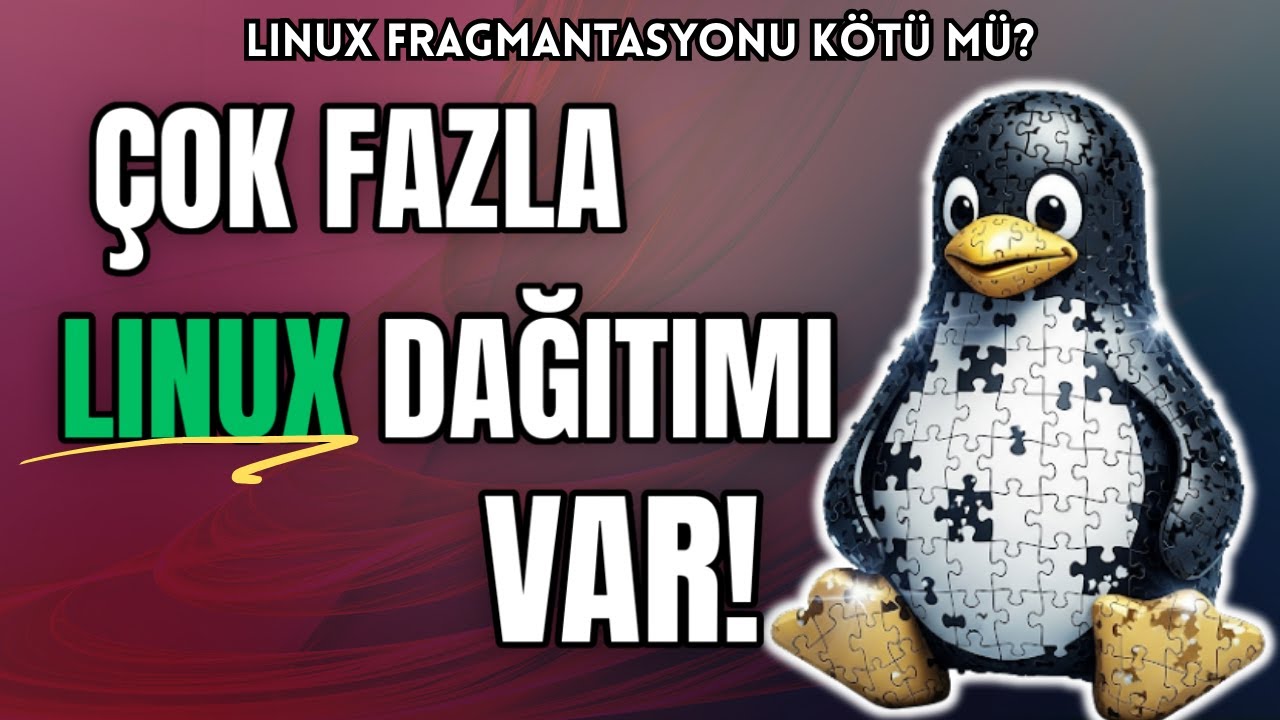Neden Çok Fazla Linux Dağıtımı Var? | Linux Fragmantasyon Kötü mü?