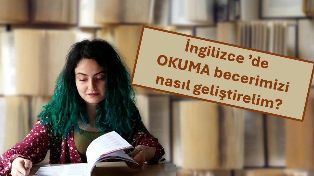 📚 İngilizce'de okuma becerimizi nasıl geliştirelim? 📚