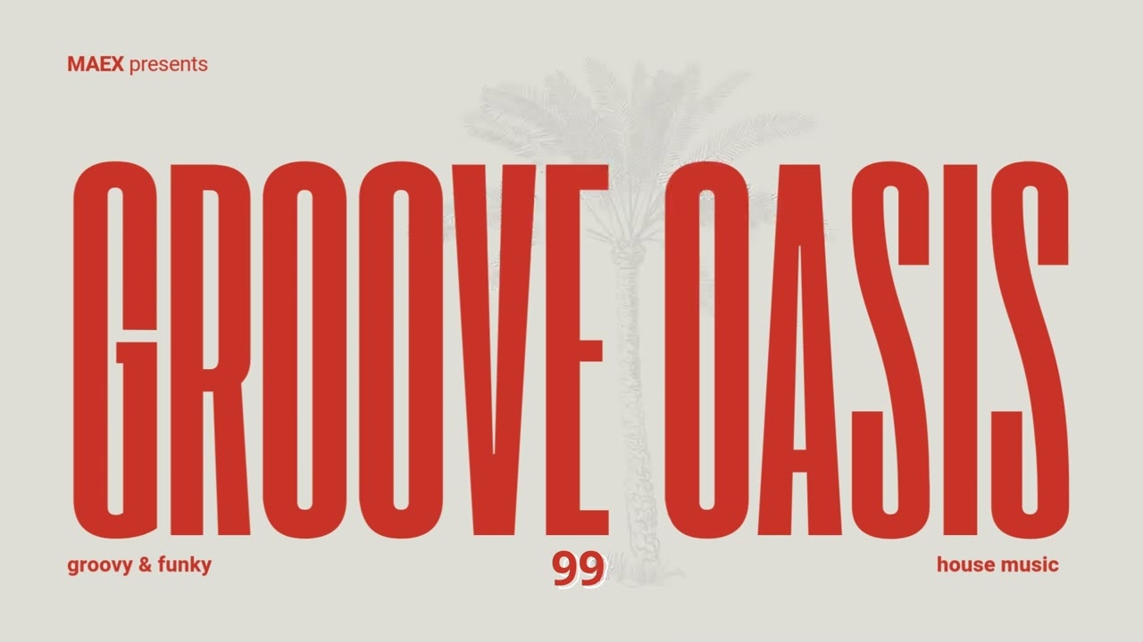 Funky House Mix 2026 - Groove Oasis 99 🏝️ Groovy / Funky Disco House Mix by Maex