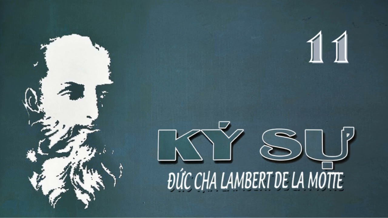KÝ SỰ ĐỨC CHA LAMBERT DE LA MOTTE (11)