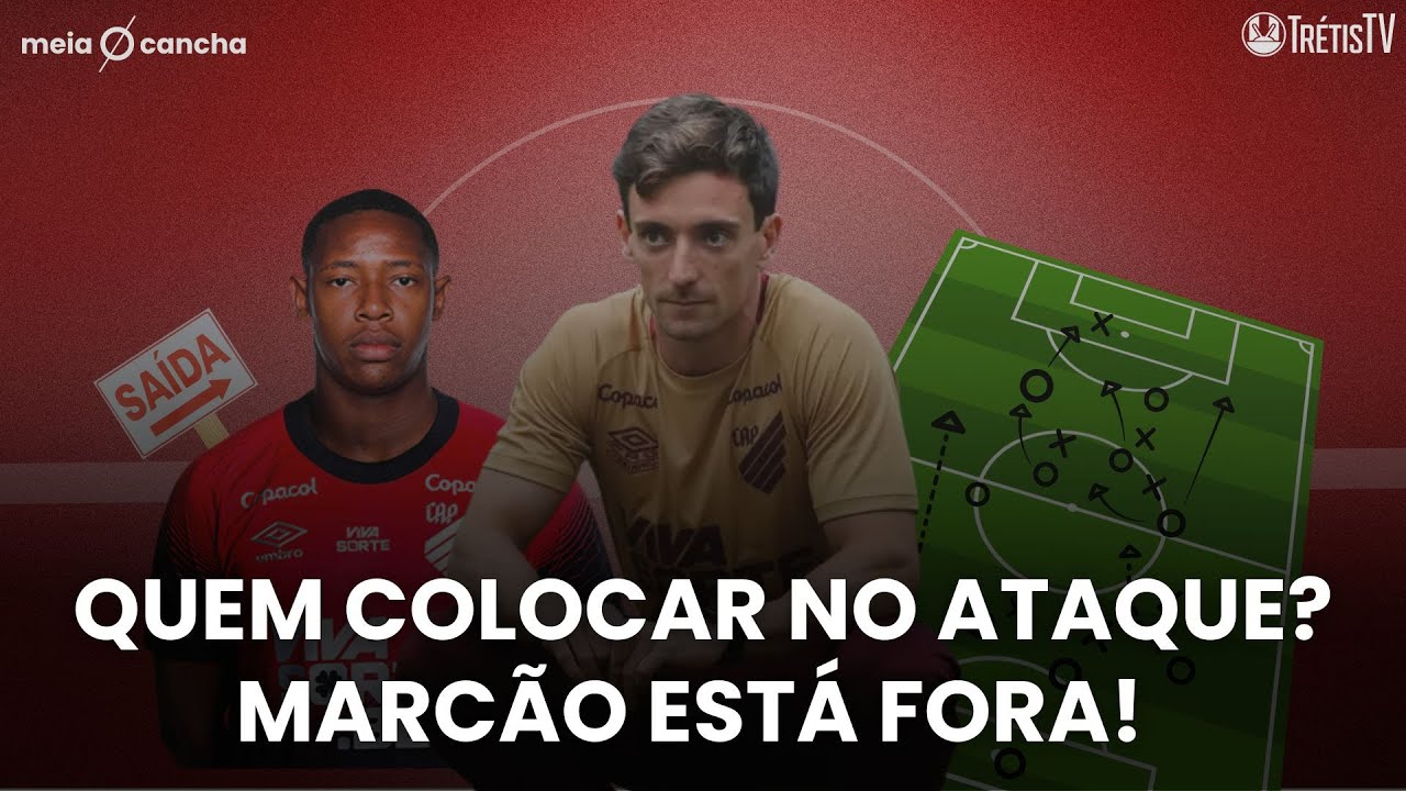 MEIA CANCHA: MARCÃO NÃO RENOVA COM O ATHLETICO! E JOÃO CORREIA TEM DUVIDAS NA ESCALAÇÃO CONTRA O FOZ