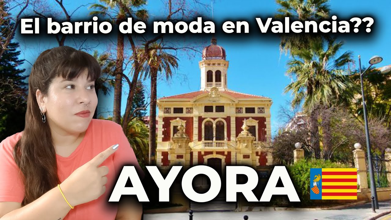 Descubre AYORA: El Barrio Tradicional con más Encanto de VALENCIA