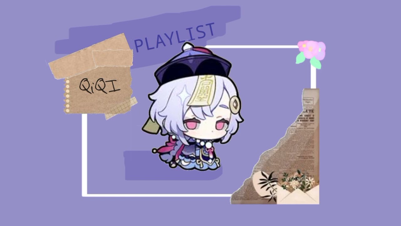 Sit and vibe with qiqi // a genshim impact playlist