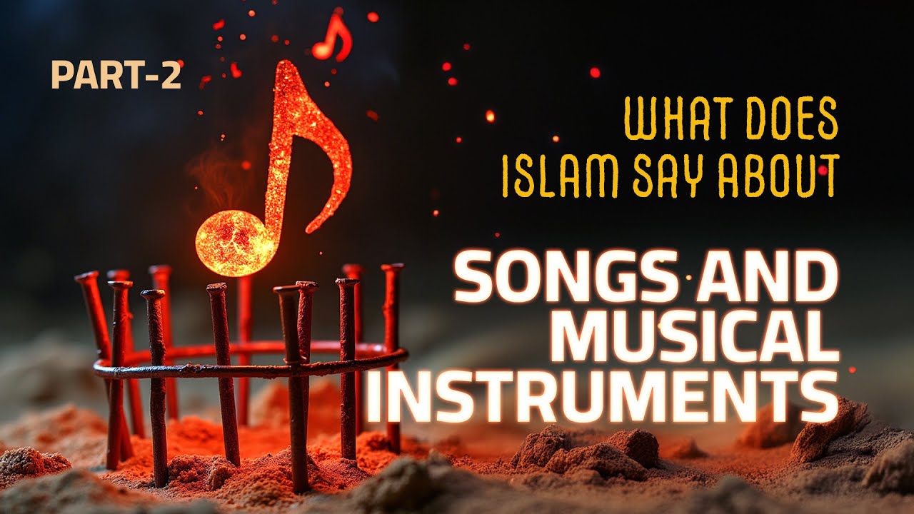 What does Islam say about songs  and musical Instruments? Is it halal or haram? Part 2