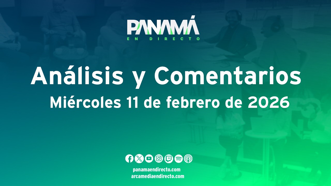 #ANALISIS y Comentarios -  Panamá en Directo - Miércoles 11 de febrero de 2026 #PED