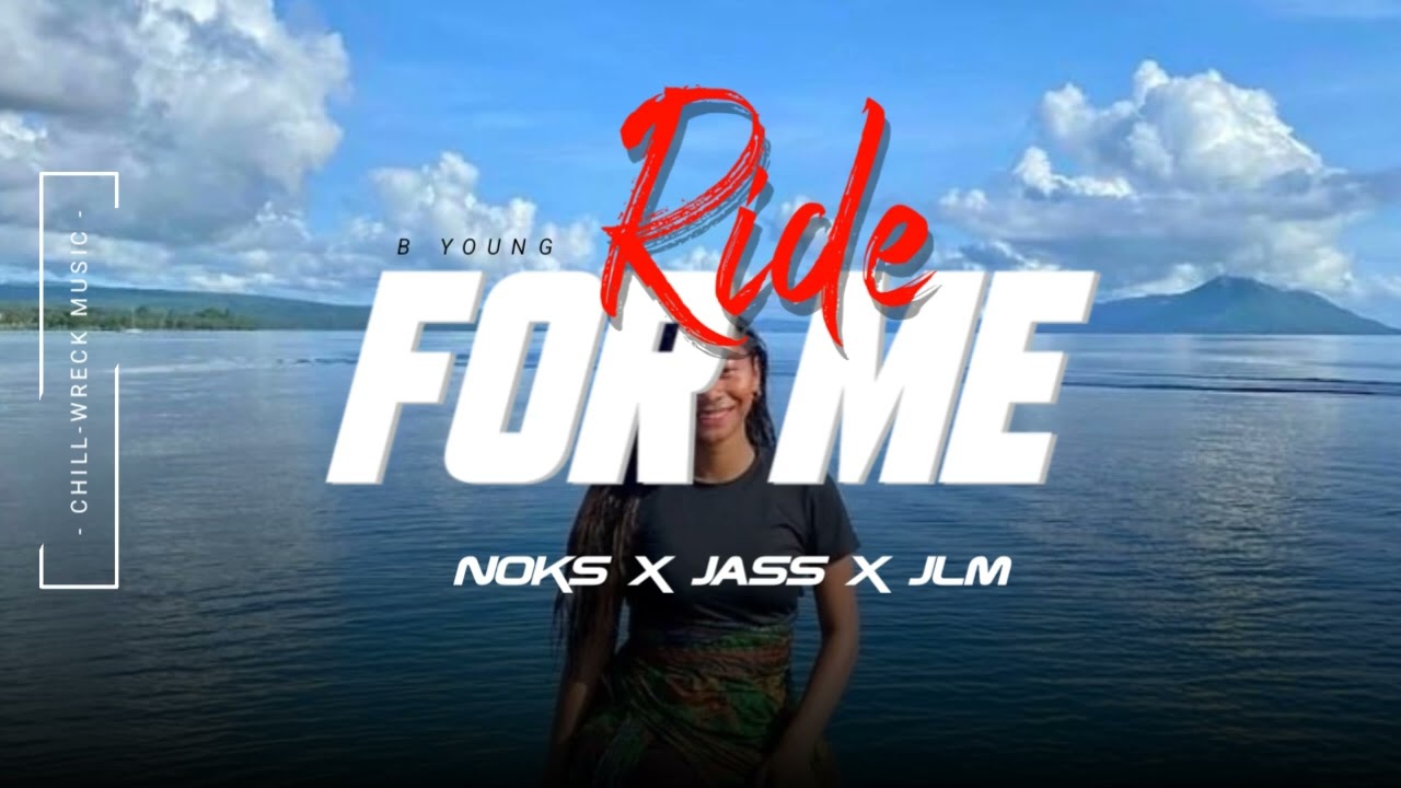 Ride For Me - B Young (Noks x Jass x JLM Remiix) 2024. 🇻🇺