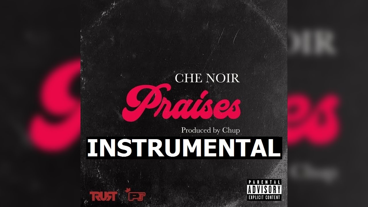 Che` Noir - Praises (Instrumental) 