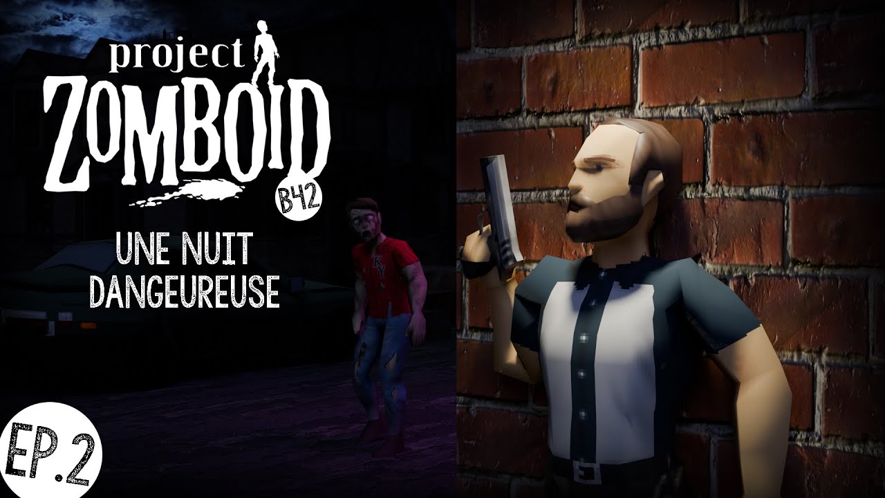 Project Zomboid (B42) - Une nuit dangereuse !