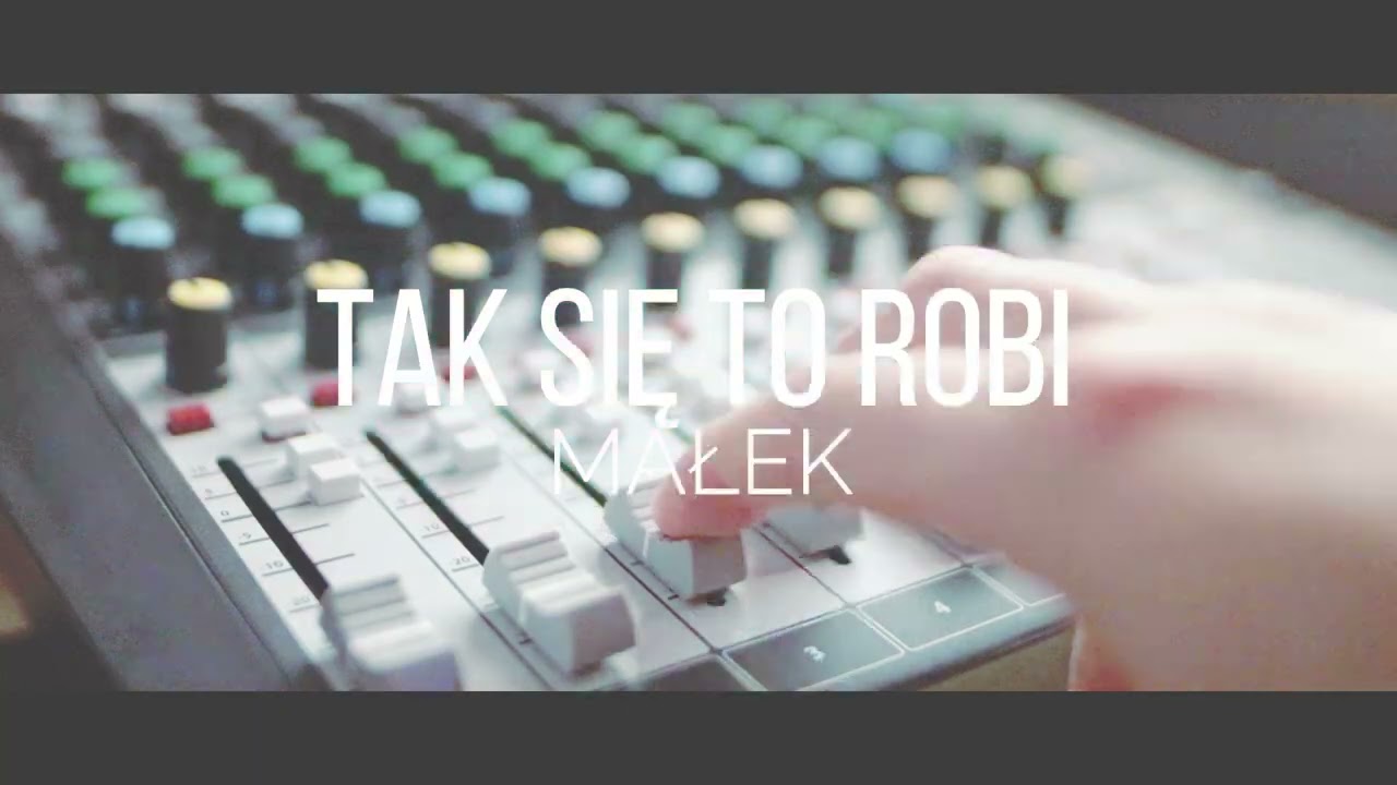 MAŁEK -TAK TO SIĘ ROBI