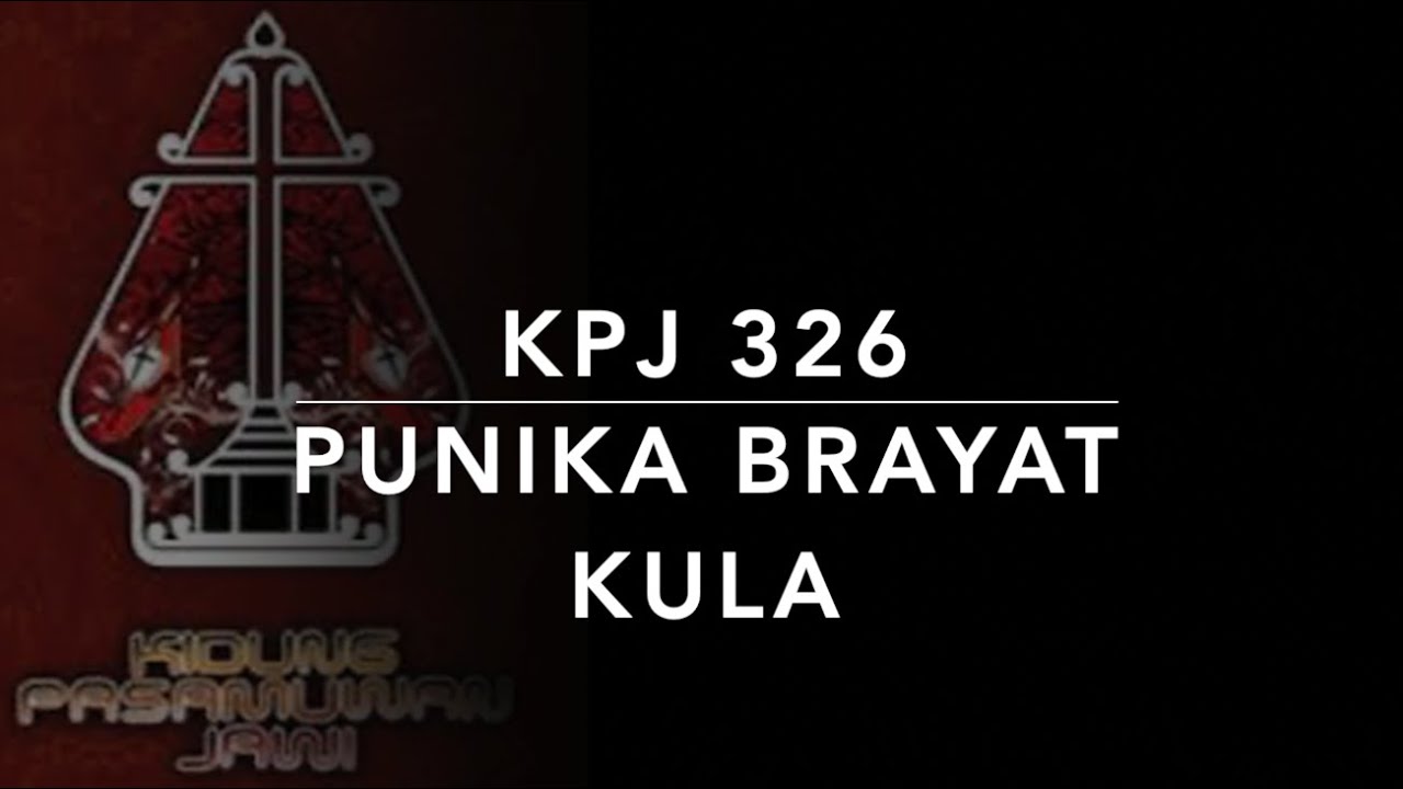 KPJ 326 Punika Brayat Kula - Kidung Pasamuwan Jawi