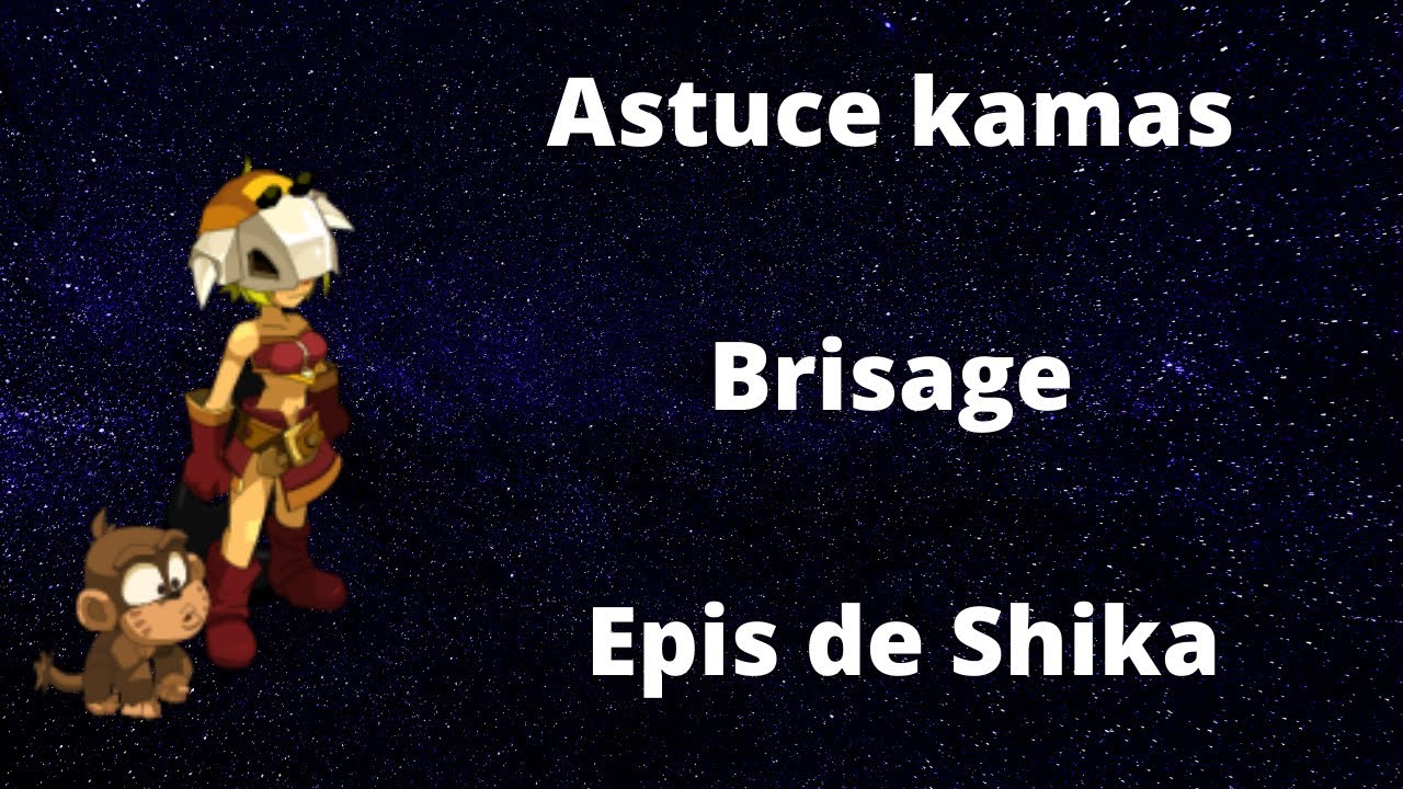 [Dofus Touch] Astuce kamas Brisage Epis de Shika