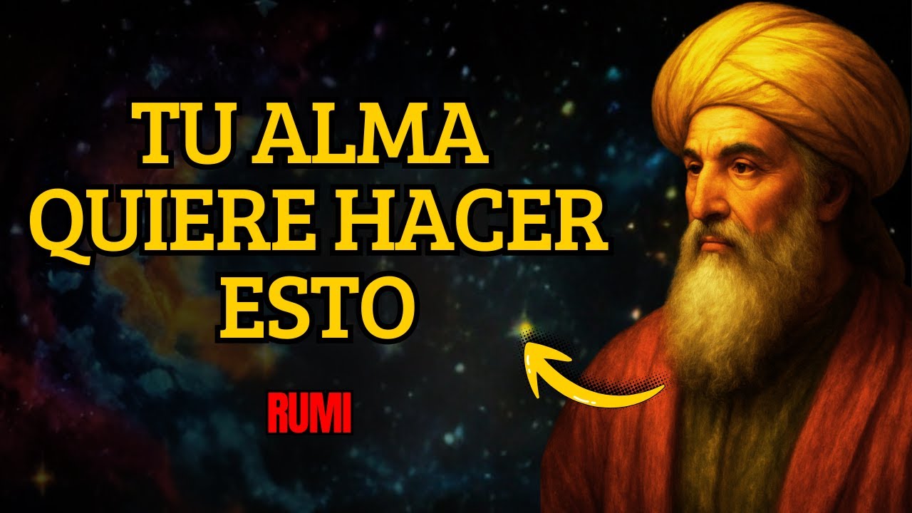 Todo cambia cuando dejas que tu ALMA decida | Rumi