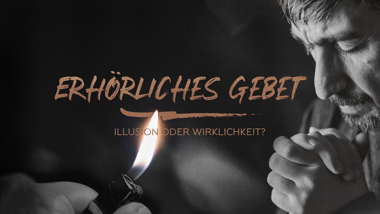 Erhörliches Gebet - Illusion oder Wirklichkeit? | Martin Vedder