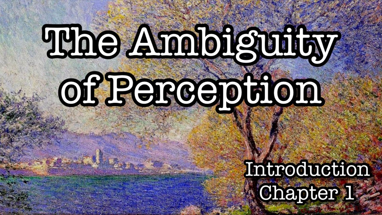 The Context-Dependent Nature of Sensation | Phenomenology of Perception | Merleau-Ponty