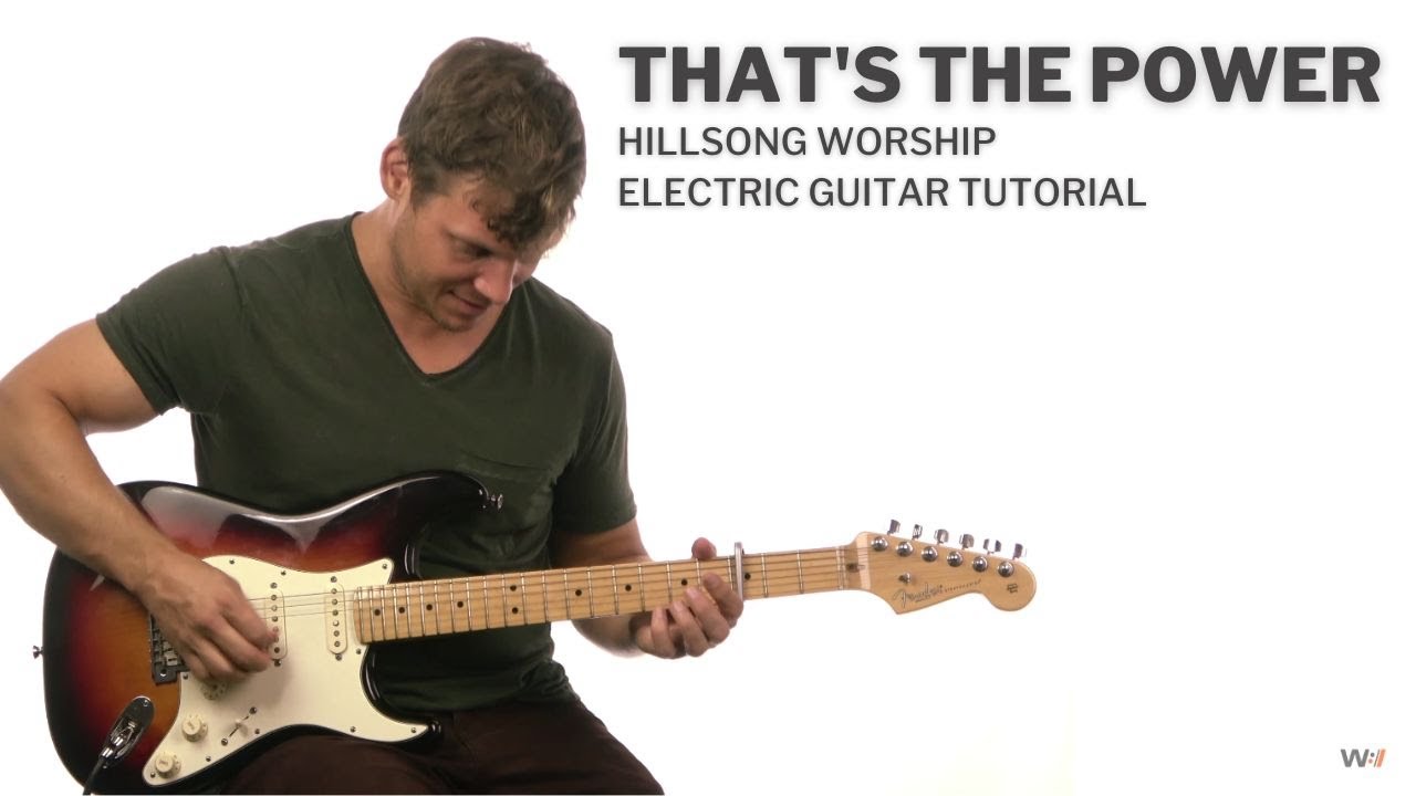 Electric Guitar Tutorial // That's The Power // Hillsong Worship // Worship Artistry