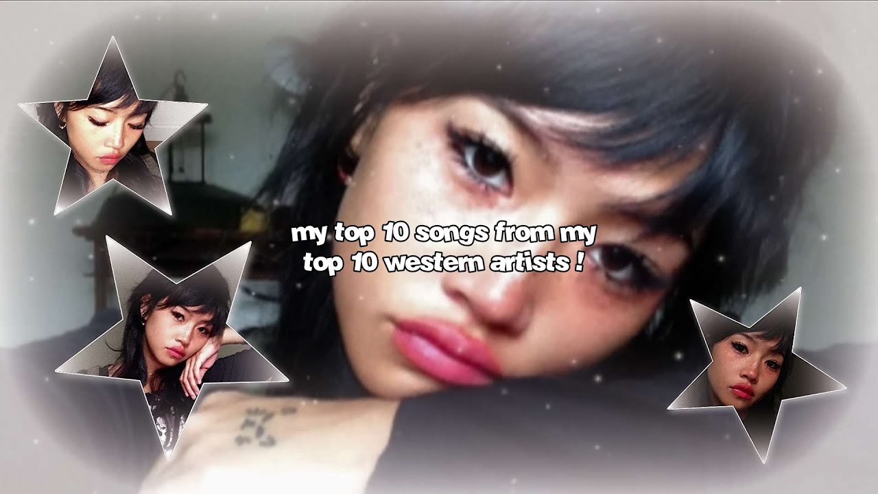 ☆ : my top 10 songs from my top 10 western artists !