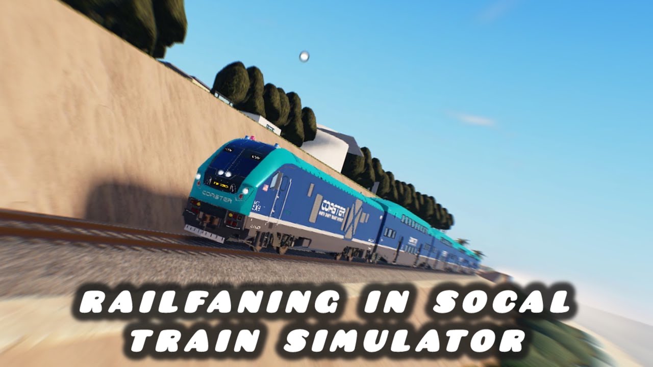 Railfaning in SoCal train simulator