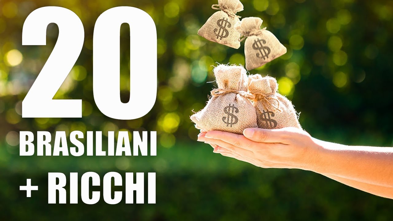 I 20 brasiliani pi&ugrave; ricchi