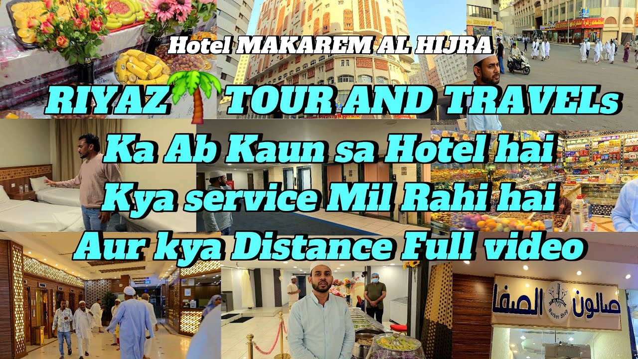 HOTEL MAKAREM AL HIJRA RIYAZ🌴TOUR AND TRAVRLs ka Ab Kaun sa hotel hai waha pe kya Service Milti hai 