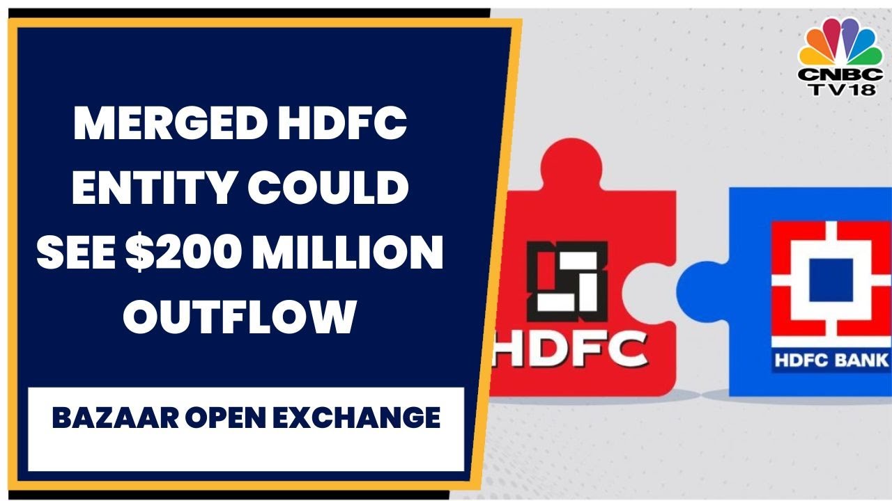 HDFC Twins Fall As Street Fears MSCI Blow May Trigger $200 M Outflow | Bazaar Open Exchange