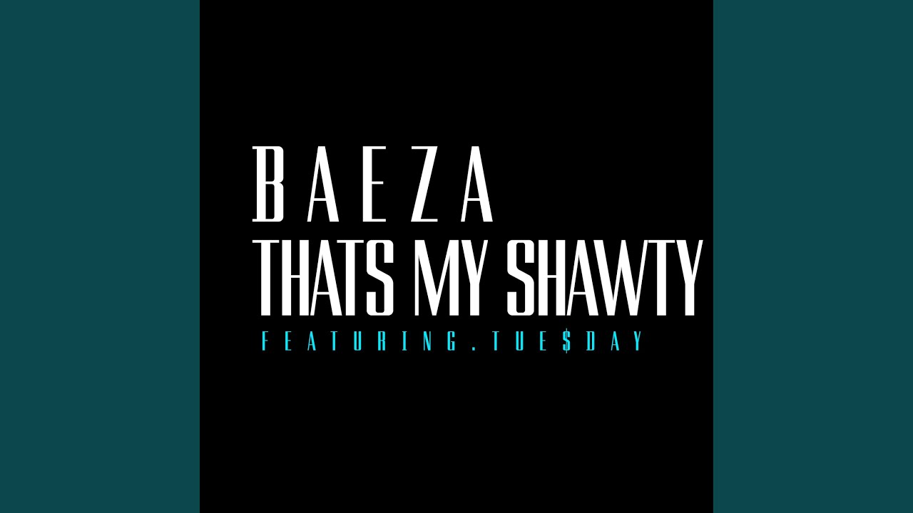 That's My Shawty (feat. Tue$day)