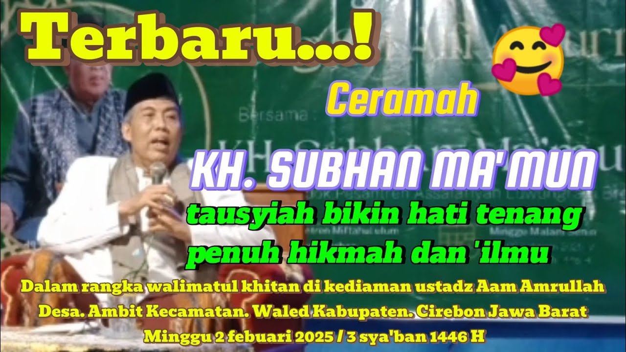 ceramah KH Subhan ma'mun terbaru 2025