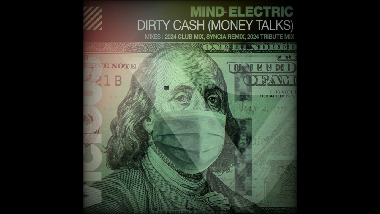 Mind Electric - Dirty Cash (Money Talks 2024 Club Mix Extended No Rap)