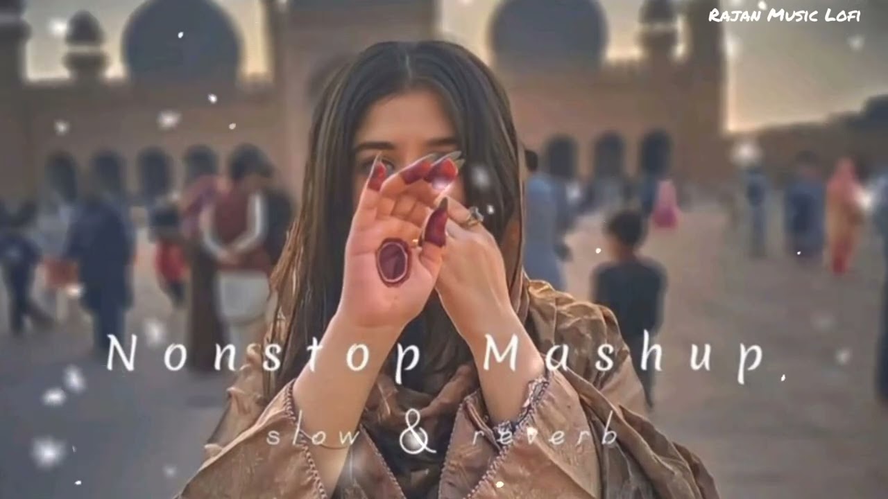 Non Stop Bollywood Romantic Song Slowed Reverb Official Music Trending Love By Rajan Music Lofi
