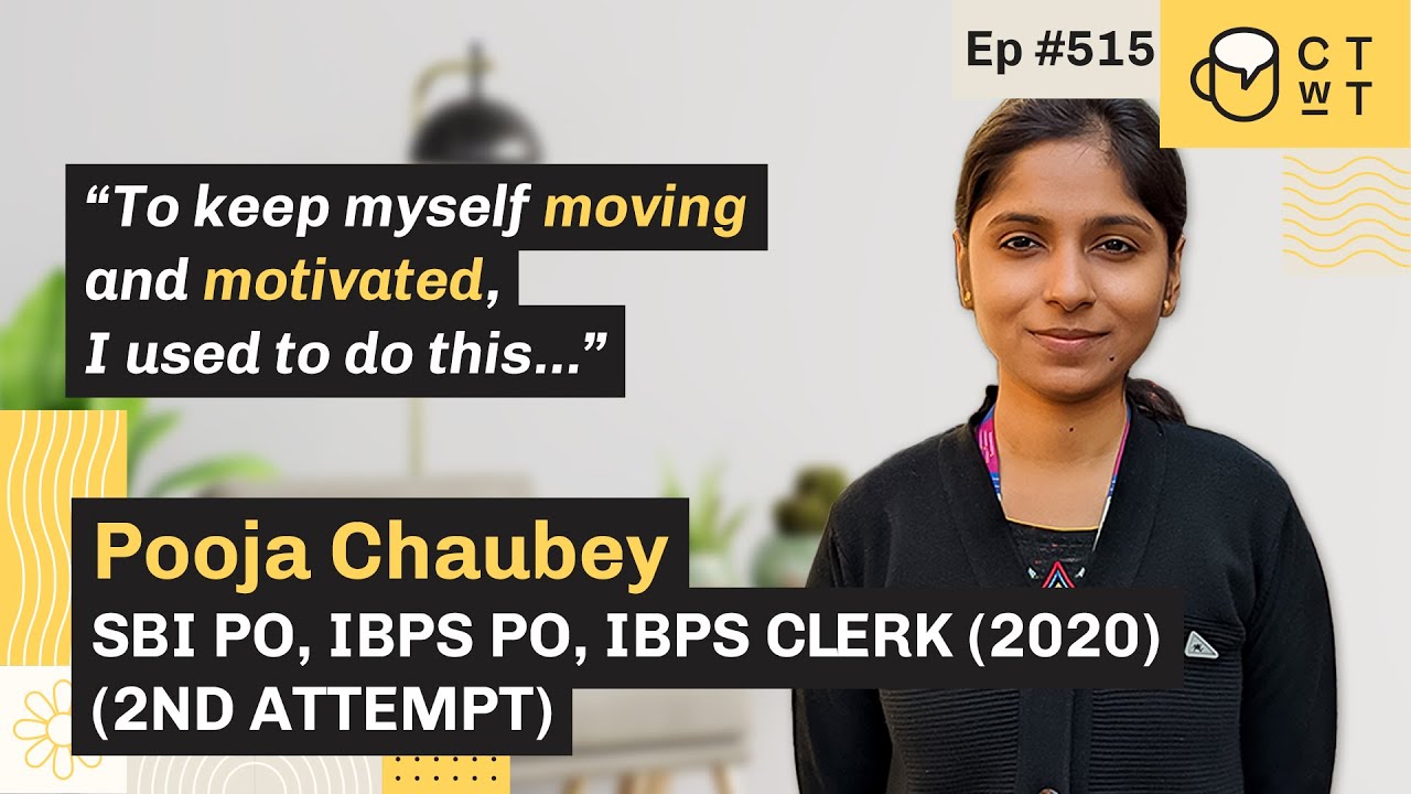 CTwT E515 - SBI PO Topper 2020 Pooja Chaubey | IBPS PO 2020 | IBPS CLERK2020 | 2nd Attempt