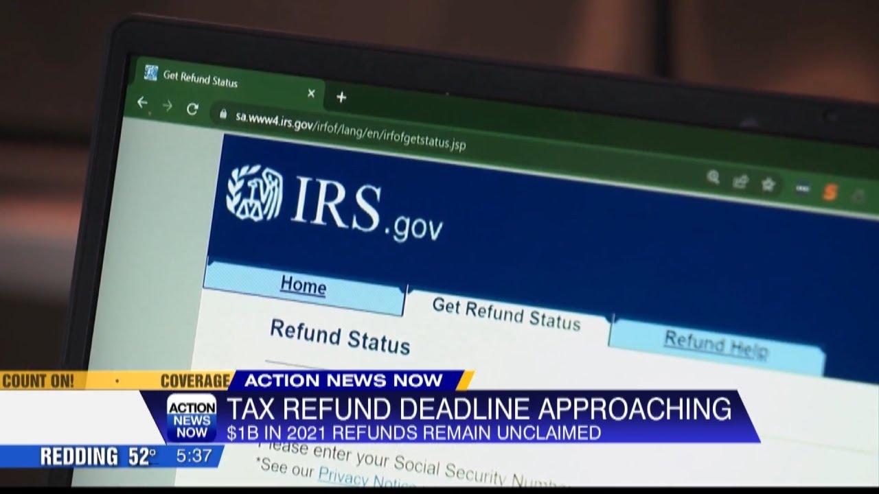 Deadline to claim tax refunds from the 2021 tax year drawing near