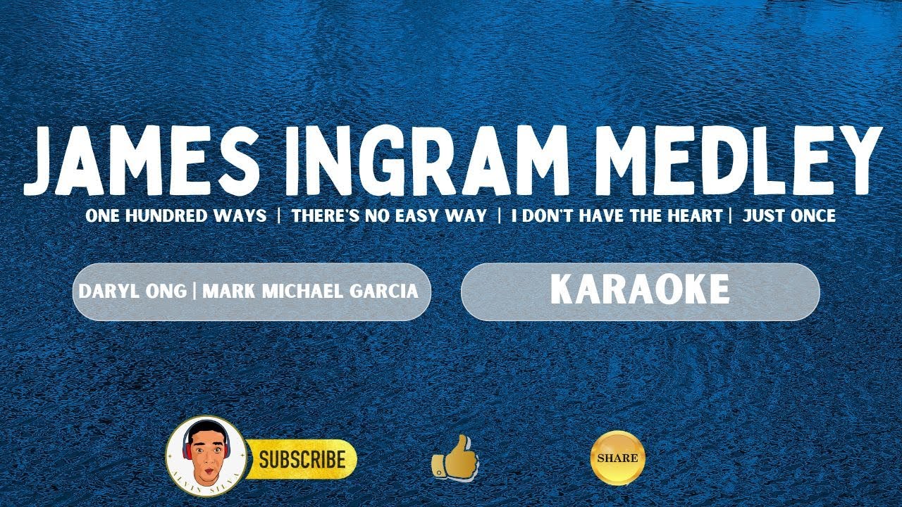 JAMES INGRAM MEDLEY | DARYL ONG | MARK MICHAEL GARCIA | Karaoke