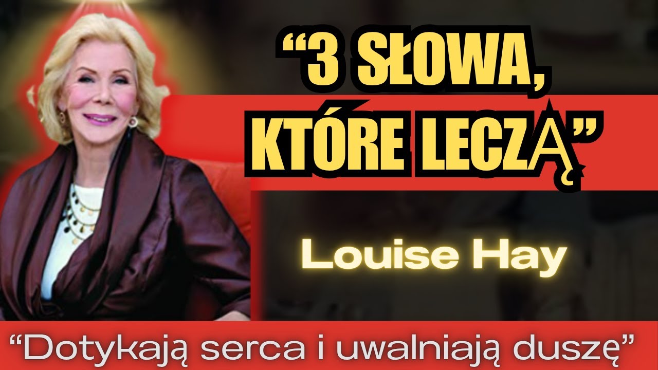 3 Potężne Słowa, Kt&oacute;re Leczą B&oacute;l Emocjonalny | Louise Hay