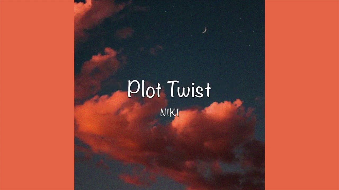 / Plot Twist - NIKI (Lyrics) /