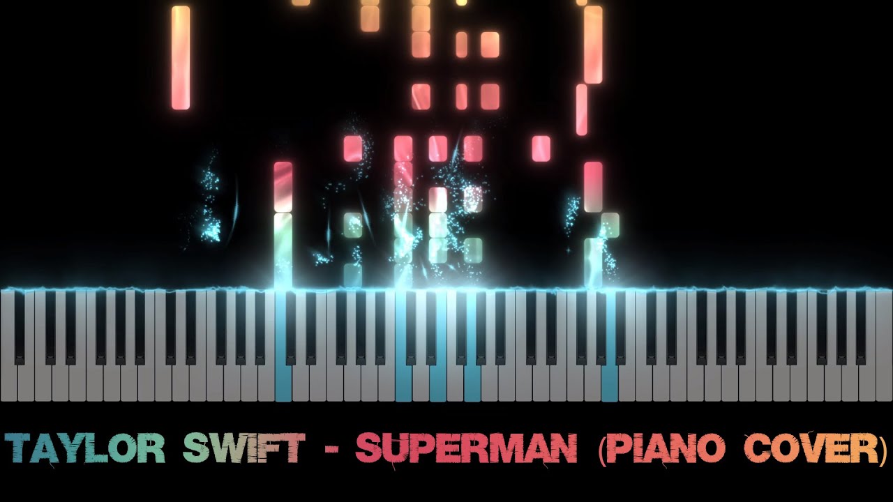 Taylor Swift - Superman (Piano Cover)