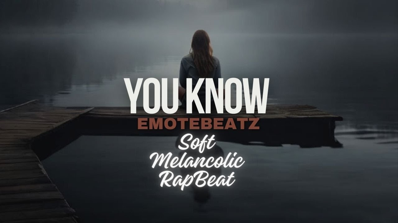 '' You Know '' Soft Melancholic (Deep Trap Type) Free Sad Rap Instrumental