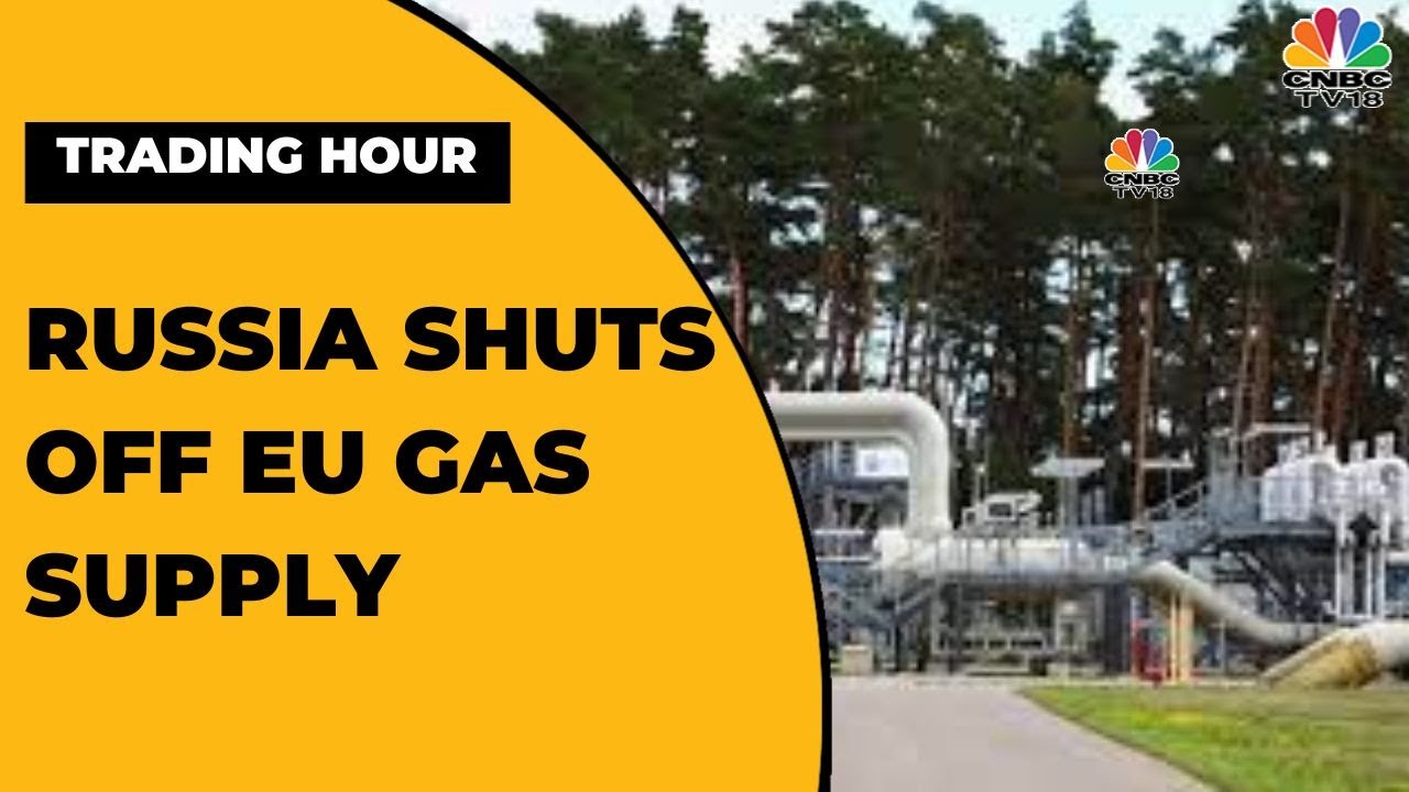 Russia Cuts Off Gas Exports To Europe Via Nord Stream Indefinitely | Trading Hour | CNBC-TV18