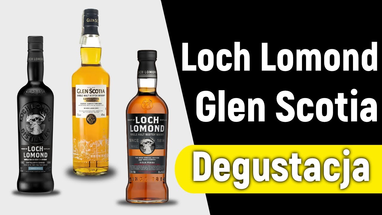 Degustacja szkockich whisky Glen Scotia i Loch Lomond