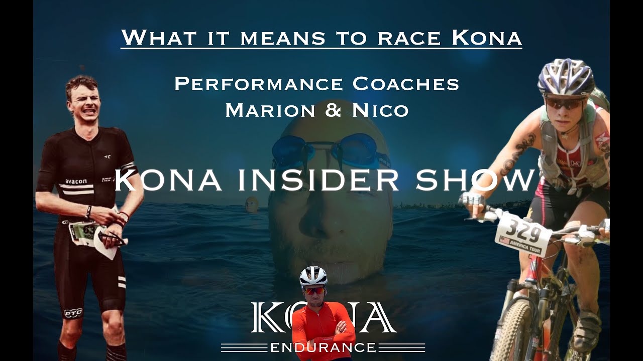 Kona Insider Show - What it means/takes to race the race the IRONMAN Hawaii w/ Marion & Nico