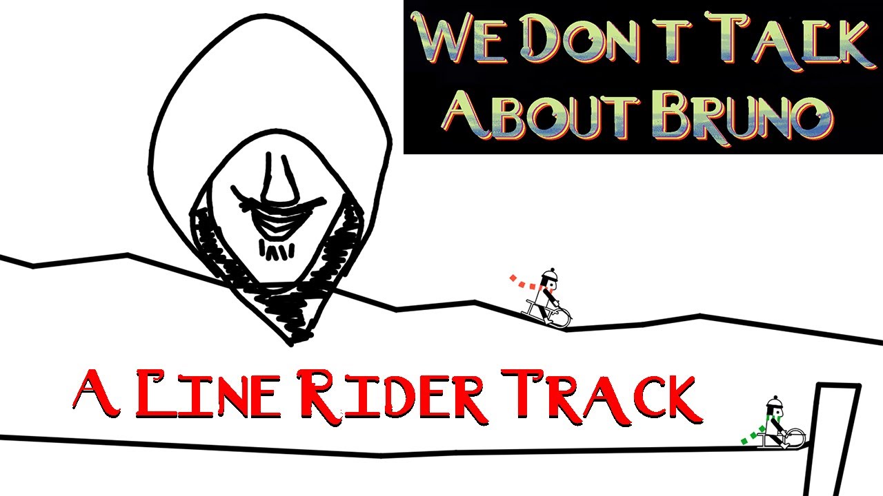 We don't talk about Bruno - A Line Rider Track